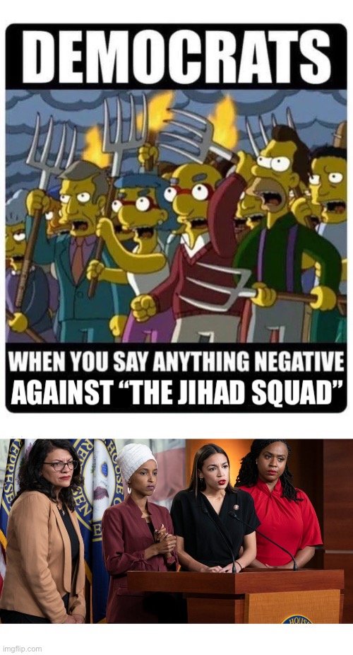 Aka, “the mainstream of the Democrat Party”… | image tagged in political meme,angry mob,jihad squad,negative comments | made w/ Imgflip meme maker