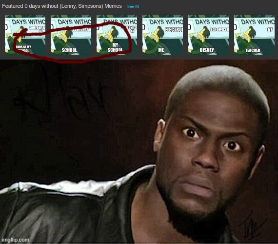 image tagged in memes,kevin hart,funny,0 days without lenny simpsons | made w/ Imgflip meme maker