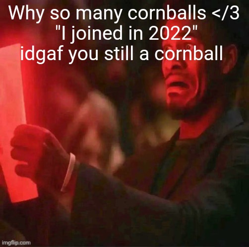 Jimmy butler horrified | Why so many cornballs </3
 "I joined in 2022" idgaf you still a cornball | image tagged in jimmy butler horrified | made w/ Imgflip meme maker