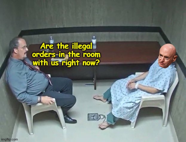 Khrome Dome Kelley | Are the illegal orders in the room with us right now? | image tagged in in the room with us kelley meme | made w/ Imgflip meme maker