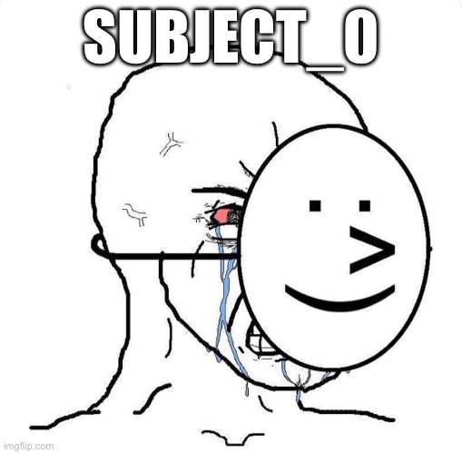 Dying inside | SUBJECT_0 | image tagged in dying inside | made w/ Imgflip meme maker