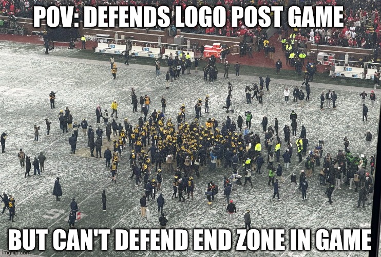 2025 Michigan football meme | POV: DEFENDS LOGO POST GAME; BUT CAN'T DEFEND END ZONE IN GAME | image tagged in memes,college football,football,michigan football,ohio state buckeyes,michigan sucks | made w/ Imgflip meme maker