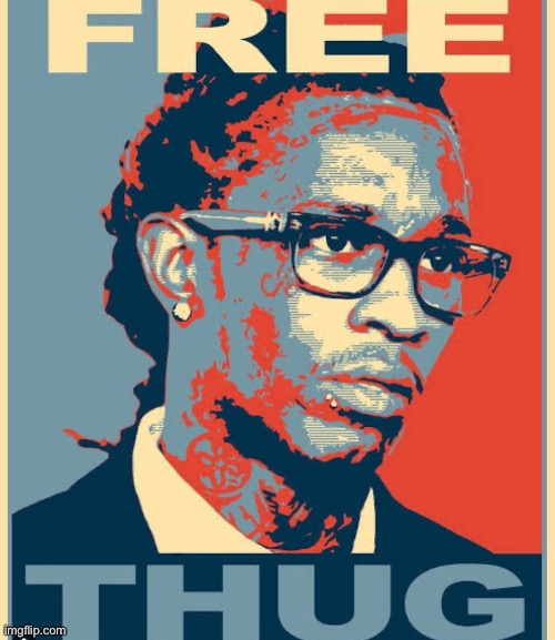 Free him | image tagged in young thug,rap | made w/ Imgflip meme maker