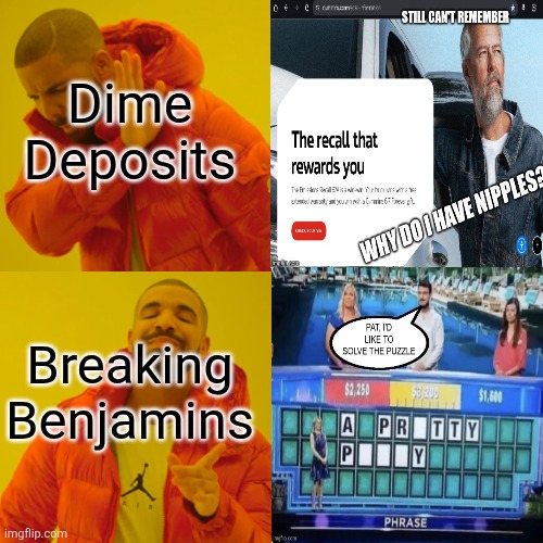 Drake Hotline Bling Meme | Dime Deposits Breaking Benjamins | image tagged in memes,drake hotline bling | made w/ Imgflip meme maker
