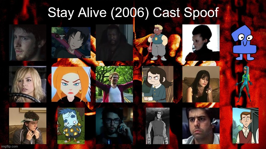 Stay Alive (2006) Cast Spoof | image tagged in stay alive,spoof cast,meme | made w/ Imgflip meme maker