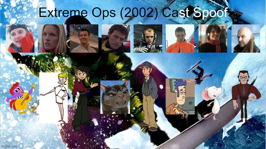 Credit to Waldness Topic International for this used | image tagged in meme,memes,spoof cast,extreme ops,characters,roles | made w/ Imgflip meme maker