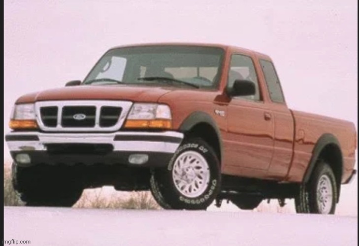 Best t4uck ever you can not change my mind. Anyway all posts will now be yakko | image tagged in 1998 ford ranger extended cab | made w/ Imgflip meme maker