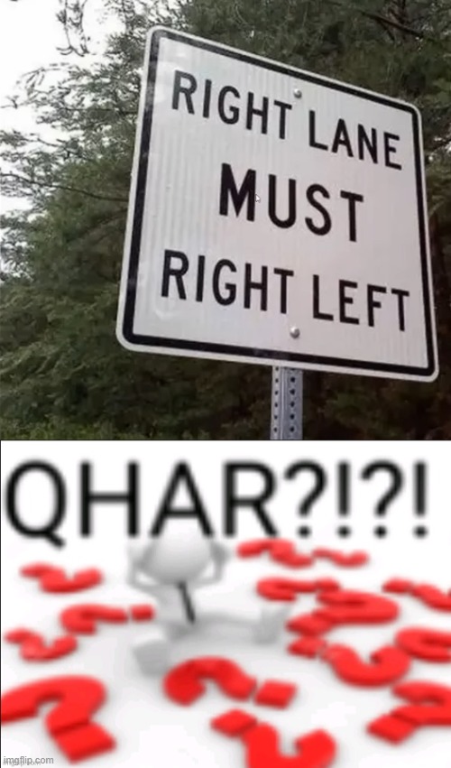 que? | image tagged in qhar,funny,you had one job | made w/ Imgflip meme maker