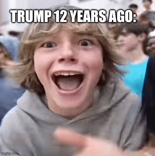 He’s 79 as of 2025 | TRUMP 12 YEARS AGO: | image tagged in 67,trump,memes | made w/ Imgflip meme maker