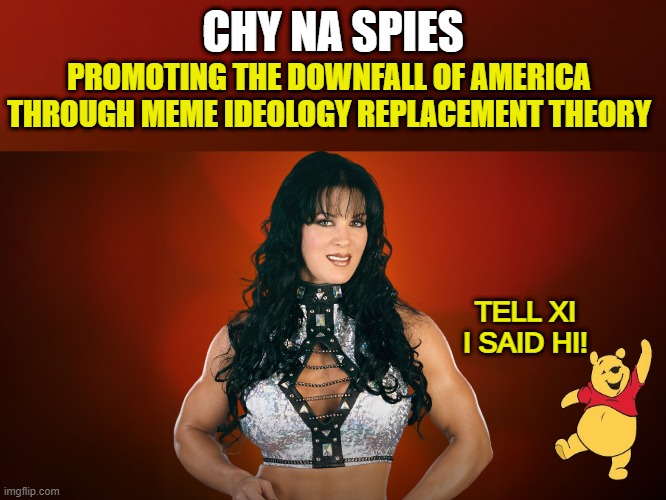 CHY NA SPIES PROMOTING THE DOWNFALL OF AMERICA THROUGH MEME IDEOLOGY REPLACEMENT THEORY TELL XI
I SAID HI! | made w/ Imgflip meme maker