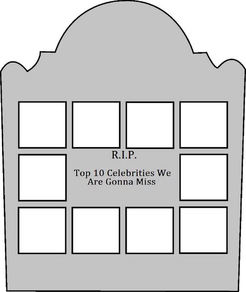 10 celebrities we are gonna miss Blank Meme Template