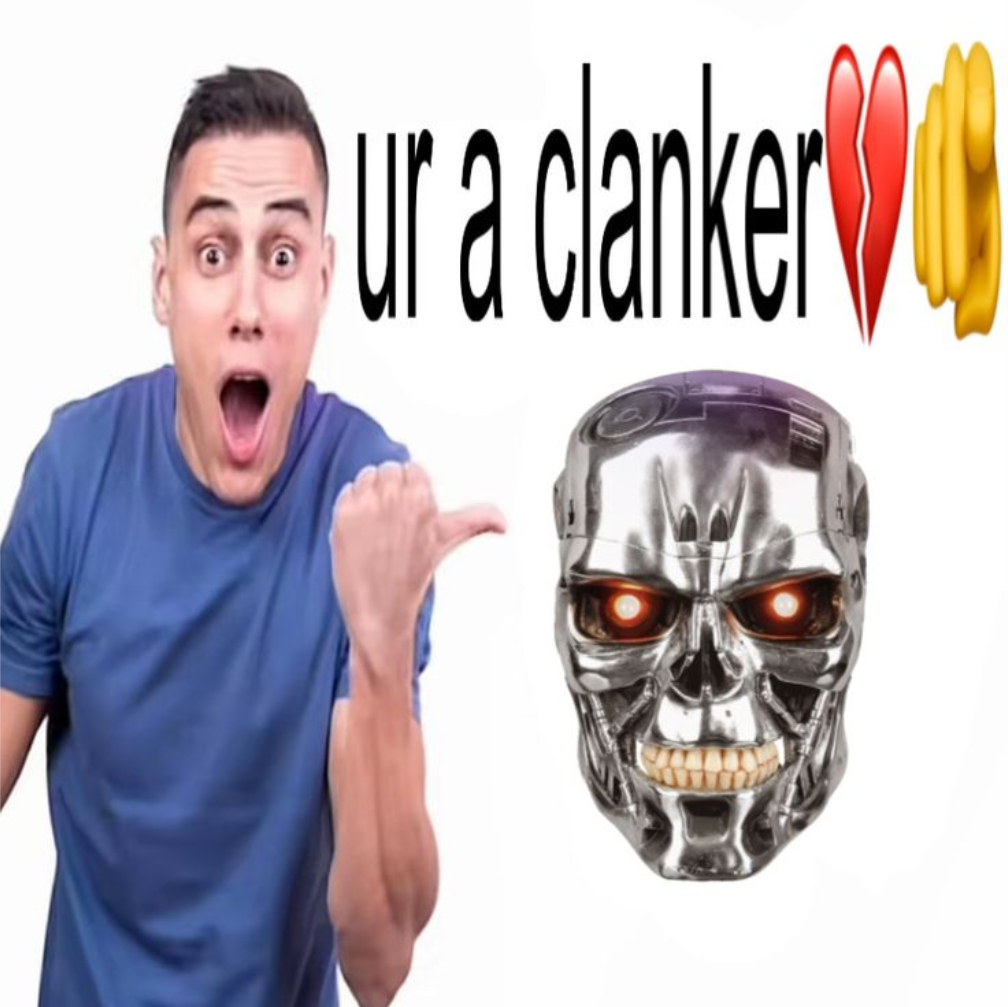 ur a clanker Blank Meme Template
