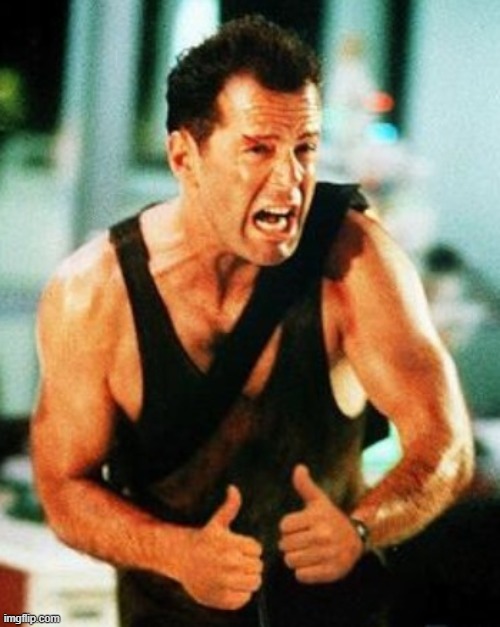 image tagged in diehard | made w/ Imgflip meme maker