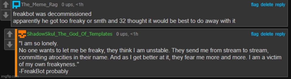 FreakBot lore | image tagged in freakbot lore | made w/ Imgflip meme maker