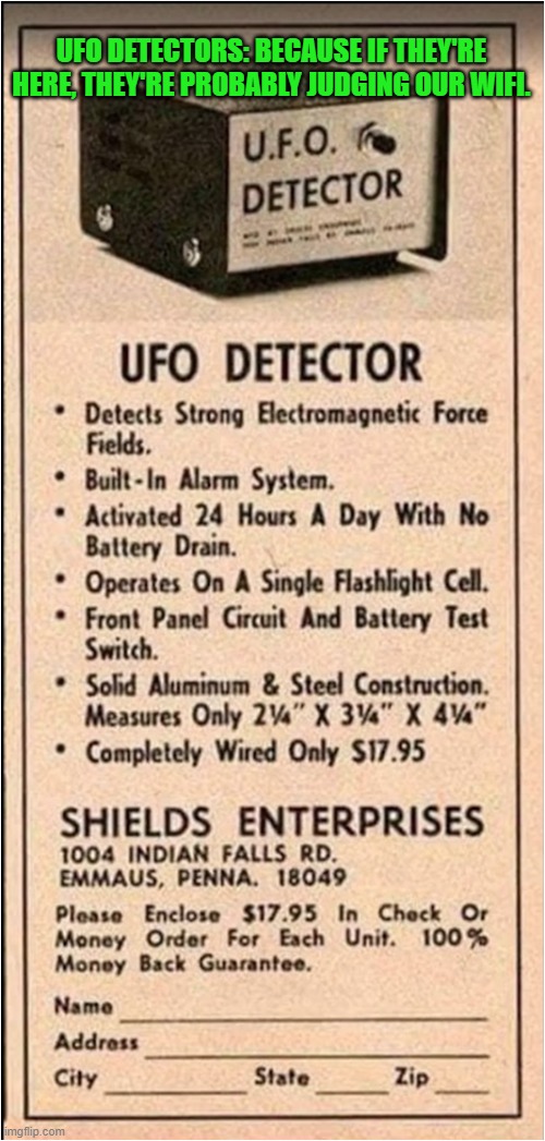 UFO Detectors: Because If They're Here, They're Probably Judging Our WiFi. | UFO DETECTORS: BECAUSE IF THEY'RE HERE, THEY'RE PROBABLY JUDGING OUR WIFI. | image tagged in ufo,uap,wifi,funny | made w/ Imgflip meme maker
