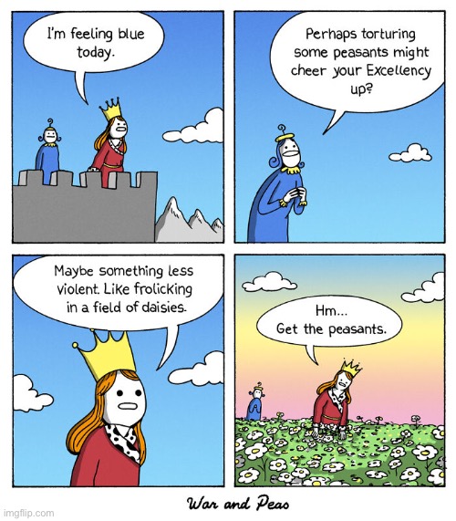 War and Peas | image tagged in comics,war and peas,queen,peasants | made w/ Imgflip meme maker