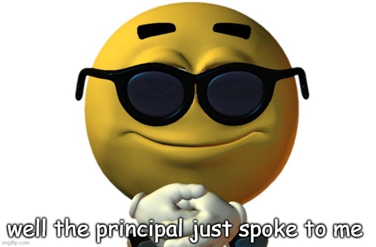 waiting | well the principal just spoke to me | image tagged in waiting | made w/ Imgflip meme maker