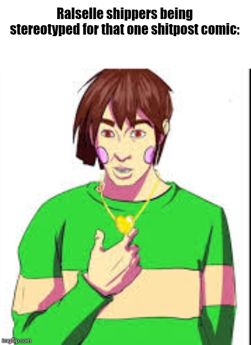 Ship slander 4 | Ralselle shippers being stereotyped for that one shitpost comic: | made w/ Imgflip meme maker