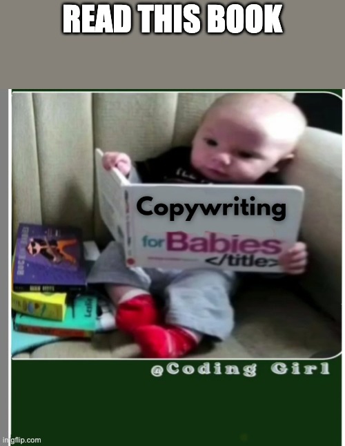 Babies Copywriting | READ THIS BOOK | image tagged in babies copywriting | made w/ Imgflip meme maker
