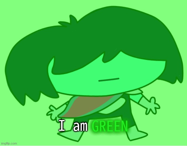 green kris | GREEN; I am | made w/ Imgflip meme maker
