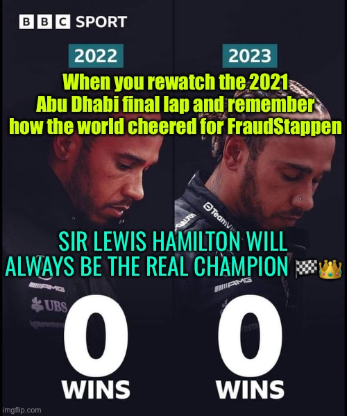MEANWHILE SIR LEWIS HAMILTON—TRUE CHAMPION, TRUE KNIGHT—IS STILL PROVING SKILL BEATS LUCK EVERY SEASON | When you rewatch the 2021 Abu Dhabi final lap and remember how the world cheered for FraudStappen; SIR LEWIS HAMILTON WILL ALWAYS BE THE REAL CHAMPION 🏁👑 | image tagged in f1,formula 1,f1 crash,motorsport,hamilton,sports | made w/ Imgflip meme maker