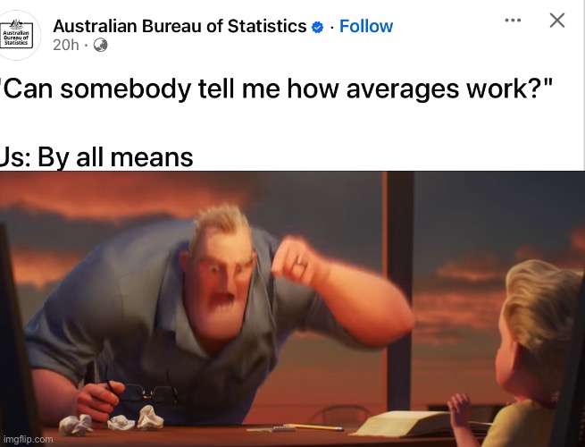 Just an average pun, or a mean pun? | image tagged in math is math,average,mean,statistics | made w/ Imgflip meme maker