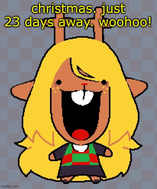 nolle | christmas. just 23 days away. woohoo! | image tagged in nolle | made w/ Imgflip meme maker