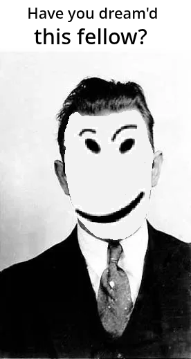 have you dream'd this fellow? Blank Meme Template