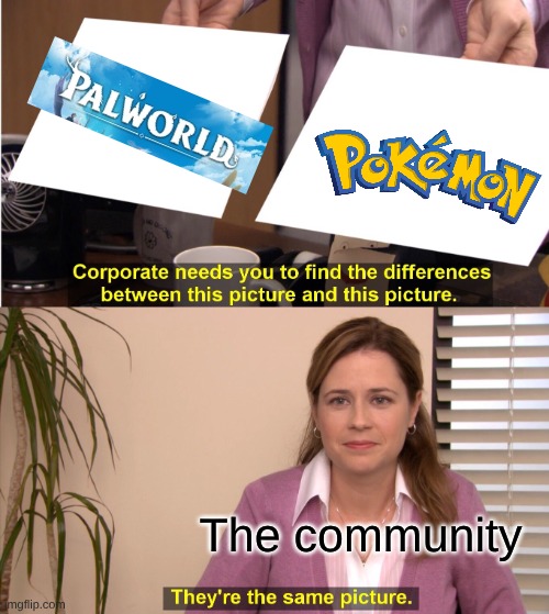 just for no reason | The community | image tagged in memes,they're the same picture | made w/ Imgflip meme maker