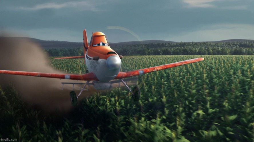 Sad Dusty Crophopper crop dusting | image tagged in sad dusty crophopper crop dusting | made w/ Imgflip meme maker