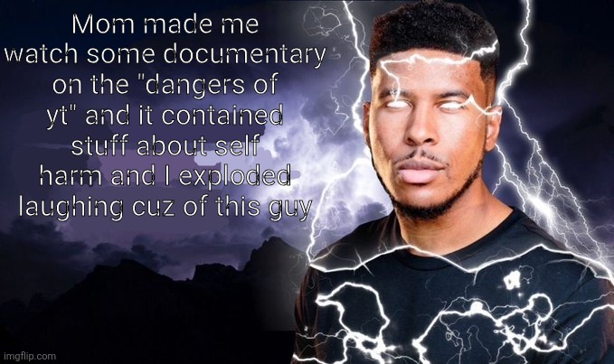 You should lightning... NOW! | Mom made me watch some documentary on the "dangers of yt" and it contained stuff about self harm and I exploded laughing cuz of this guy | made w/ Imgflip meme maker