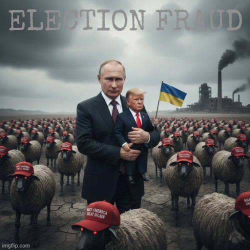 ELECTION FRAUD | ELECTION FRAUD | image tagged in election fraud,trump,putin,maga,russian bots,ukraine | made w/ Imgflip meme maker