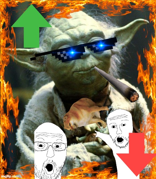 Drip pt. 51 | image tagged in memes,star wars yoda,funny,fun,drip,stop reading the tags | made w/ Imgflip meme maker