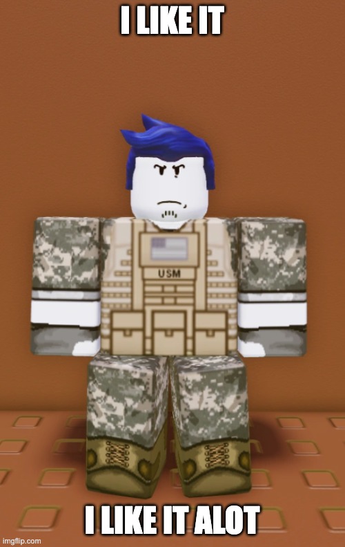 Guest 1337 from roblox/forsaken | I LIKE IT I LIKE IT ALOT | image tagged in guest 1337 from roblox/forsaken | made w/ Imgflip meme maker