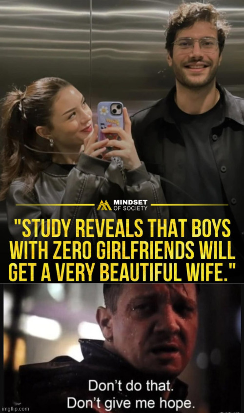 I wish this was true | image tagged in hawkeye ''don't give me hope'',girlfriend,wife | made w/ Imgflip meme maker