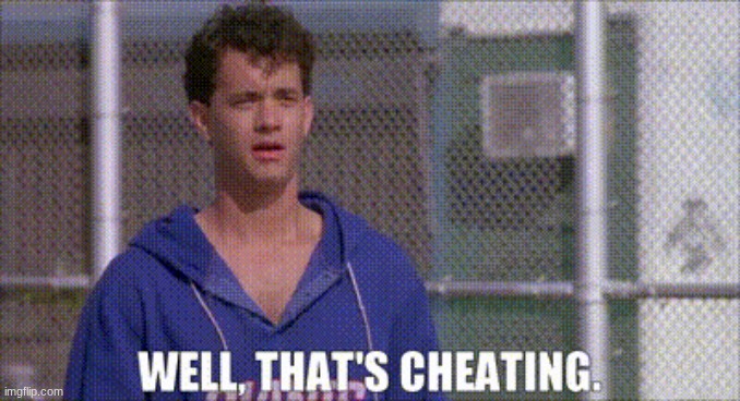 Well, That’s Cheating | image tagged in well that s cheating | made w/ Imgflip meme maker