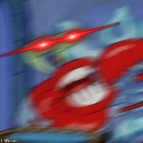 Mr krabs blur | image tagged in mr krabs blur | made w/ Imgflip meme maker