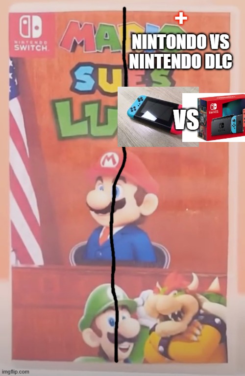 whoever comments first gets this game | NINTONDO VS NINTENDO DLC; +; VS | image tagged in mario sues luigi | made w/ Imgflip meme maker