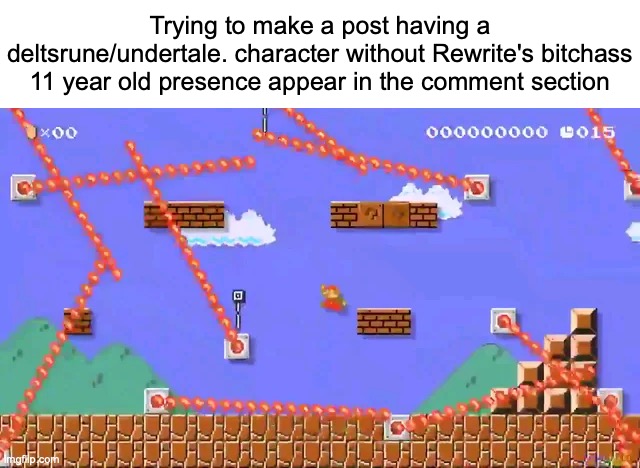 Trying to make a post having a deltsrune/undertale. character without Rewrite's bitchass 11 year old presence appear in the comment section | image tagged in msmg | made w/ Imgflip meme maker