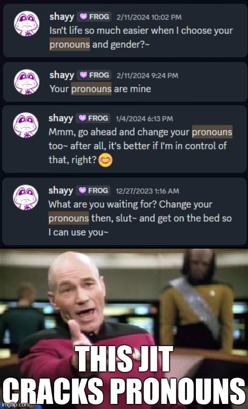 THIS JIT CRACKS PRONOUNS | image tagged in jean luc picard | made w/ Imgflip meme maker