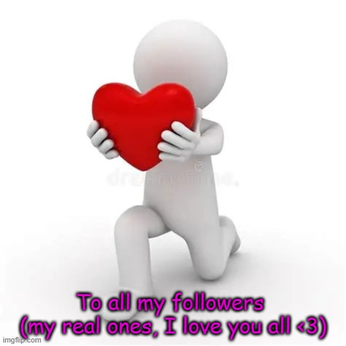 handing heart emoji | To all my followers 
(my real ones, I love you all <3) | image tagged in handing heart emoji | made w/ Imgflip meme maker