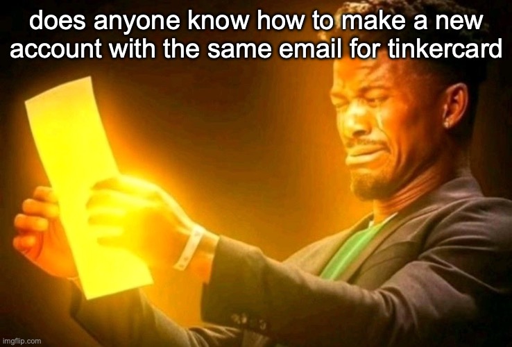 I found my old account and want to get rid of it | does anyone know how to make a new account with the same email for tinkercard | image tagged in jimmy butler cringe | made w/ Imgflip meme maker