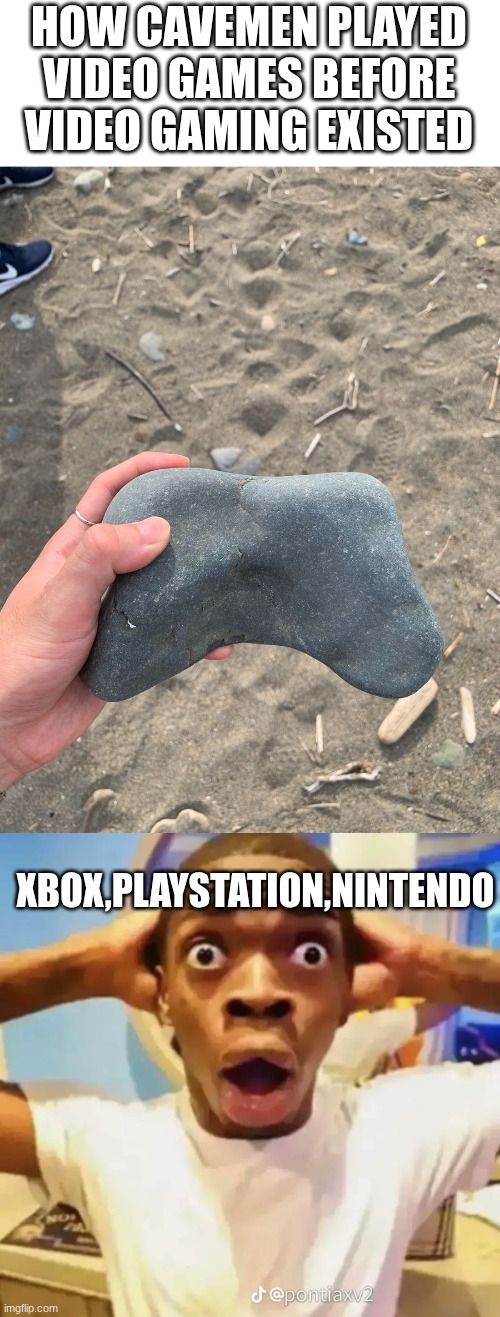 HOW CAVEMEN PLAYED VIDEO GAMES BEFORE VIDEO GAMING EXISTED; XBOX,PLAYSTATION,NINTENDO | image tagged in shocked black guy | made w/ Imgflip meme maker