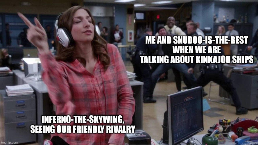 The bookworm stream | ME AND SNUDOO-IS-THE-BEST WHEN WE ARE TALKING ABOUT KINKAJOU SHIPS; INFERNO-THE-SKYWING, SEEING OUR FRIENDLY RIVALRY | image tagged in bookworm_stream,unbothered by the chaos | made w/ Imgflip meme maker