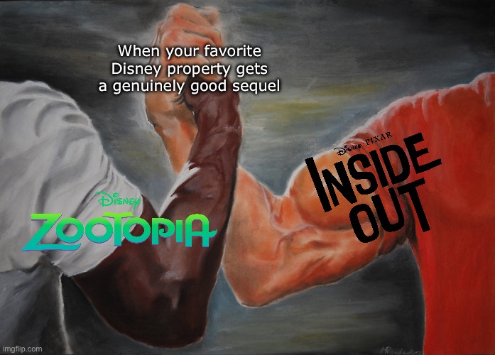 Epic Handshake | When your favorite Disney property gets a genuinely good sequel | image tagged in memes,epic handshake,disney,pixar,zootopia,inside out | made w/ Imgflip meme maker
