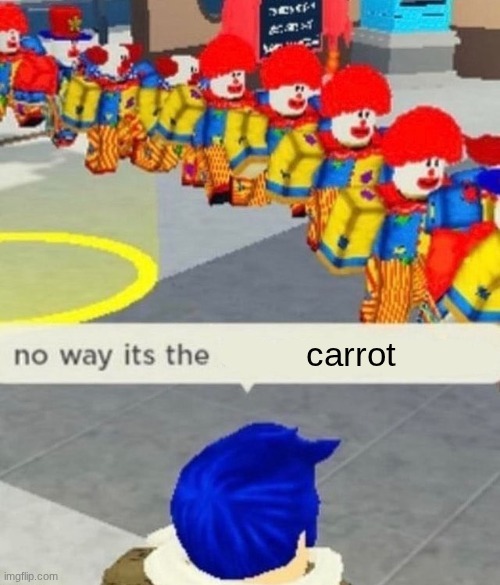 Roblox no way it's the *insert something you hate* | carrot | image tagged in roblox no way it's the insert something you hate | made w/ Imgflip meme maker