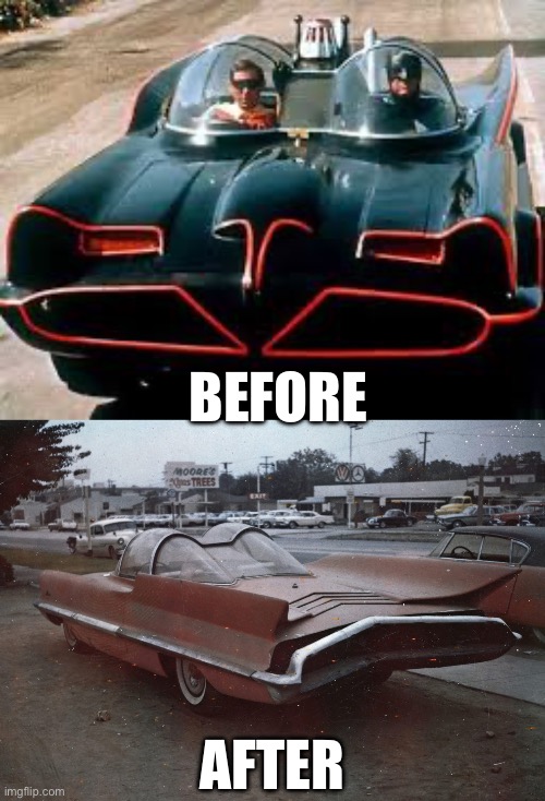 BEFORE; AFTER | image tagged in batmobile | made w/ Imgflip meme maker