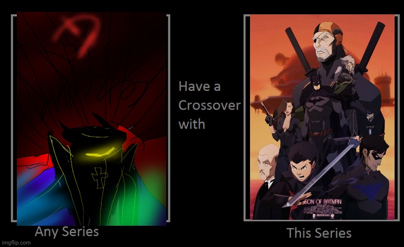 Series have a crossover | image tagged in series have a crossover | made w/ Imgflip meme maker