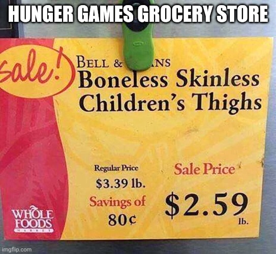 The Hunger Games | HUNGER GAMES GROCERY STORE | image tagged in movie | made w/ Imgflip meme maker