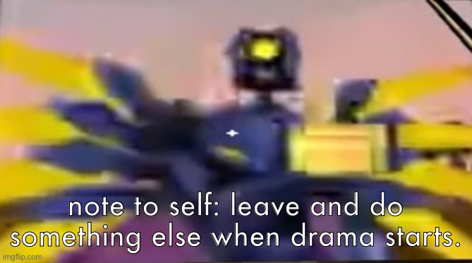 . | note to self: leave and do something else when drama starts. | image tagged in v1 ultrakill thumbs up | made w/ Imgflip meme maker